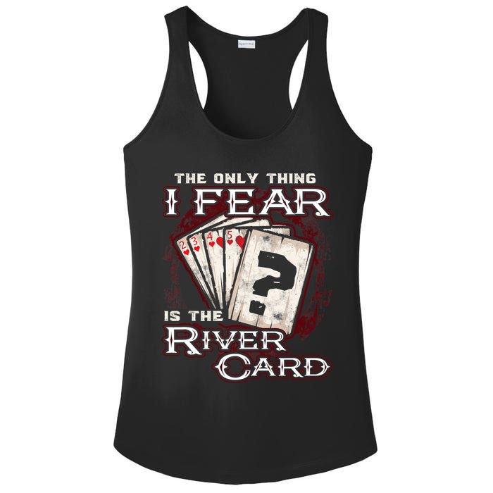 The Only Thing I Fear Is The River Card Funny Poker Player Ladies PosiCharge Competitor Racerback Tank