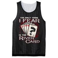 The Only Thing I Fear Is The River Card Funny Poker Player Mesh Reversible Basketball Jersey Tank