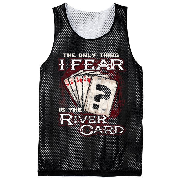 The Only Thing I Fear Is The River Card Funny Poker Player Mesh Reversible Basketball Jersey Tank