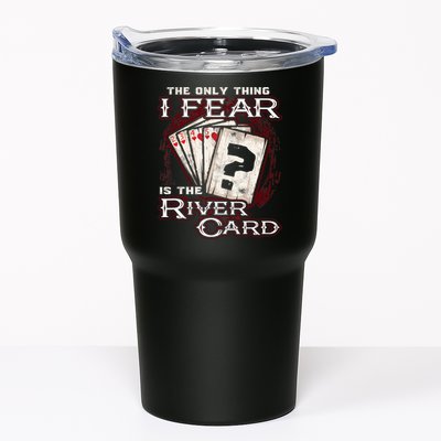 The Only Thing I Fear Is The River Card Funny Poker Player Tumbler