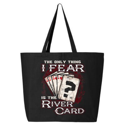 The Only Thing I Fear Is The River Card Funny Poker Player 25L Jumbo Tote