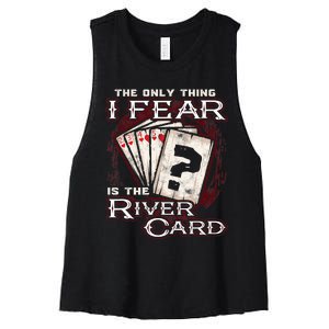 The Only Thing I Fear Is The River Card Funny Poker Player Women's Racerback Cropped Tank