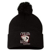 The Only Thing I Fear Is The River Card Funny Poker Player Pom Pom 12in Knit Beanie