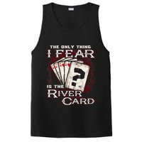 The Only Thing I Fear Is The River Card Funny Poker Player PosiCharge Competitor Tank