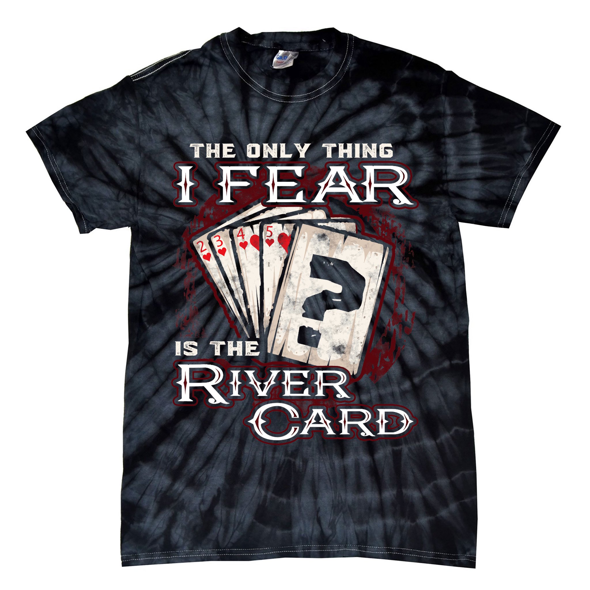 The Only Thing I Fear Is The River Card Funny Poker Player Tie-Dye T-Shirt