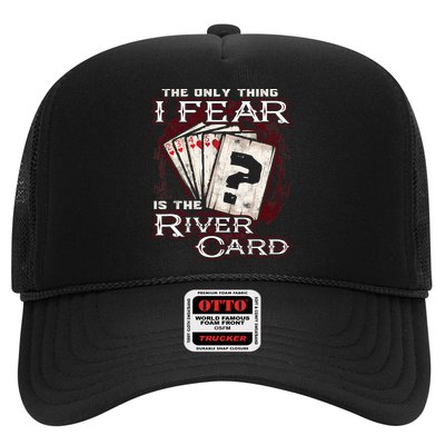 The Only Thing I Fear Is The River Card Funny Poker Player Trucker Hat