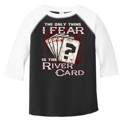 The Only Thing I Fear Is The River Card Funny Poker Player Toddler Fine Jersey T-Shirt