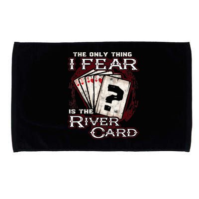 The Only Thing I Fear Is The River Card Funny Poker Player Microfiber Hand Towel
