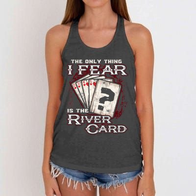 The Only Thing I Fear Is The River Card Funny Poker Player Women's Knotted Racerback Tank