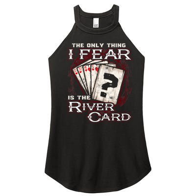 The Only Thing I Fear Is The River Card Funny Poker Player Women's Perfect Tri Rocker Tank