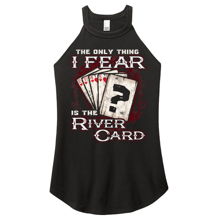 The Only Thing I Fear Is The River Card Funny Poker Player Women's Perfect Tri Rocker Tank