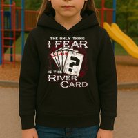 The Only Thing I Fear Is The River Card Funny Poker Player Kids Hoodie