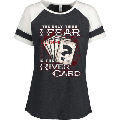 The Only Thing I Fear Is The River Card Funny Poker Player Enza Ladies Jersey Colorblock Tee