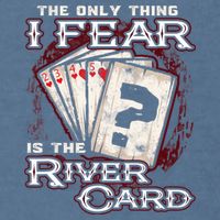 The Only Thing I Fear Is The River Card Funny Poker Player Garment-Dyed Sweatshirt