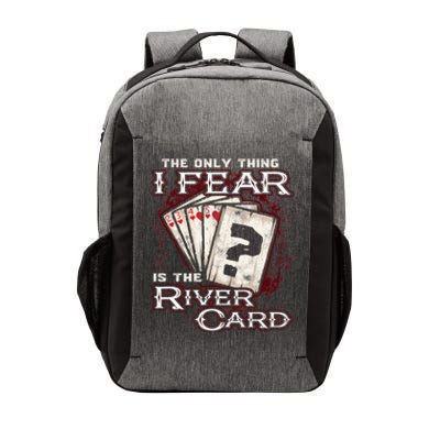 The Only Thing I Fear Is The River Card Funny Poker Player Vector Backpack