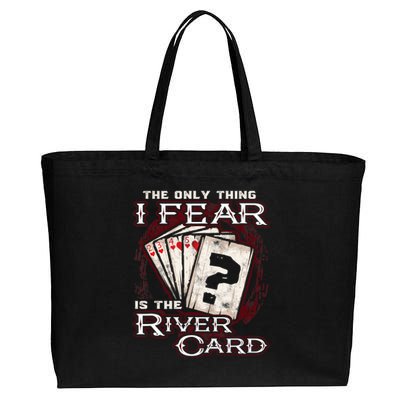 The Only Thing I Fear Is The River Card Funny Poker Player Cotton Canvas Jumbo Tote