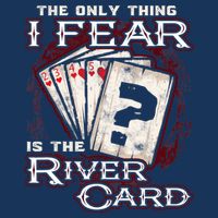 The Only Thing I Fear Is The River Card Funny Poker Player Infant Baby Jersey Bodysuit