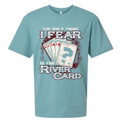 The Only Thing I Fear Is The River Card Funny Poker Player Sueded Cloud Jersey T-Shirt