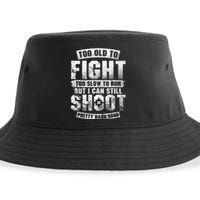 Too Old To Fight Too Slow To Run funny quotes Sustainable Bucket Hat