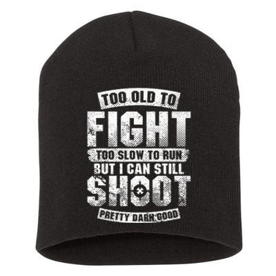 Too Old To Fight Too Slow To Run funny quotes Short Acrylic Beanie