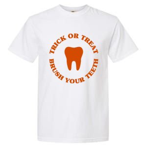 Trick Or Treat Brush Your Teeth Funny Dental Halloween Pun Cool Gift Garment-Dyed Heavyweight T-Shirt