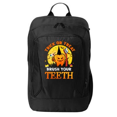 Trick Or Treat Brush Your Teeth Dental Dentist Halloween Meaningful Gift City Backpack