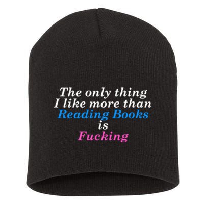 The Only Thing I Like More Than Reading Books Is Fucking Short Acrylic Beanie