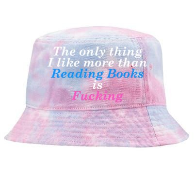 The Only Thing I Like More Than Reading Books Is Fucking Tie-Dyed Bucket Hat