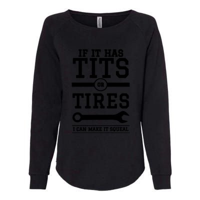 Tits Or Tires I Can Make It Squeal Womens California Wash Sweatshirt