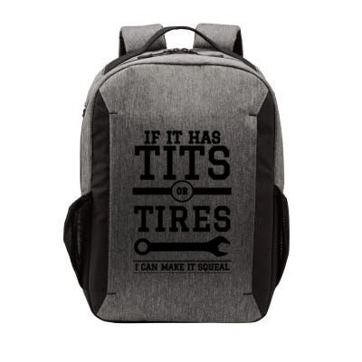 Tits Or Tires I Can Make It Squeal Vector Backpack