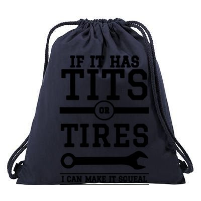 Tits Or Tires I Can Make It Squeal Drawstring Bag