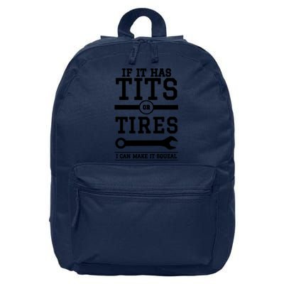 Tits Or Tires I Can Make It Squeal 16 in Basic Backpack