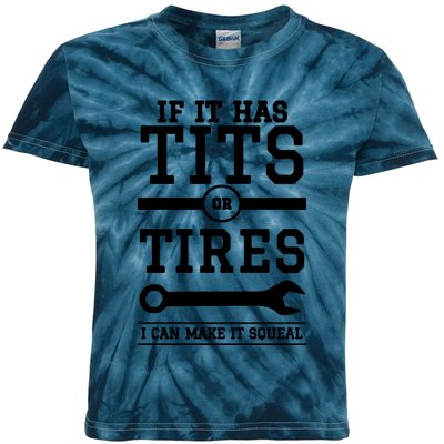 Tits Or Tires I Can Make It Squeal Kids Tie-Dye T-Shirt