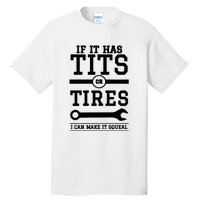 Tits Or Tires I Can Make It Squeal Tall T-Shirt