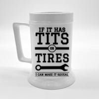 Tits Or Tires I Can Make It Squeal Beer Stein