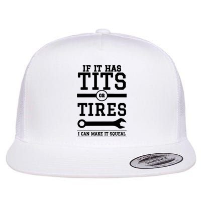 Tits Or Tires I Can Make It Squeal Flat Bill Trucker Hat