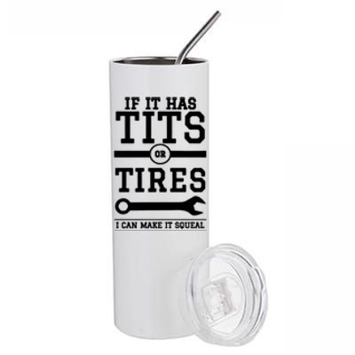 Tits Or Tires I Can Make It Squeal Stainless Steel Tumbler