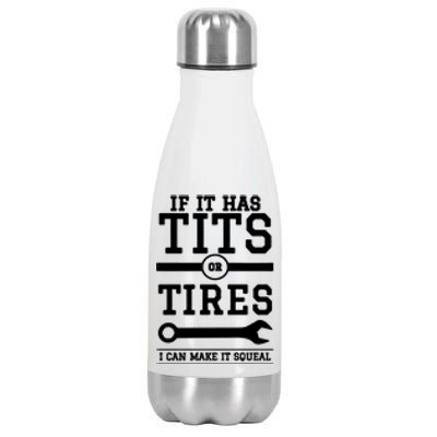 Tits Or Tires I Can Make It Squeal Stainless Steel Insulated Water Bottle