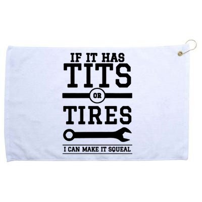 Tits Or Tires I Can Make It Squeal Grommeted Golf Towel