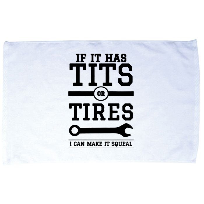 Tits Or Tires I Can Make It Squeal Microfiber Hand Towel