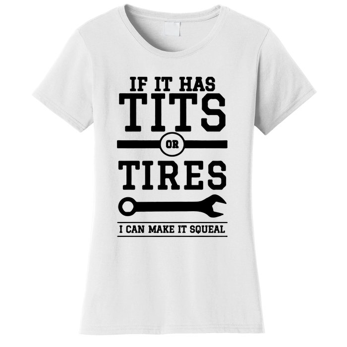 Tits Or Tires I Can Make It Squeal Women's T-Shirt