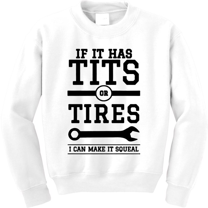 Tits Or Tires I Can Make It Squeal Kids Sweatshirt