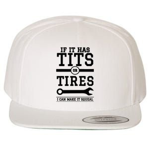 Tits Or Tires I Can Make It Squeal Wool Snapback Cap