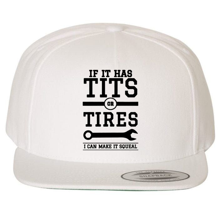 Tits Or Tires I Can Make It Squeal Wool Snapback Cap