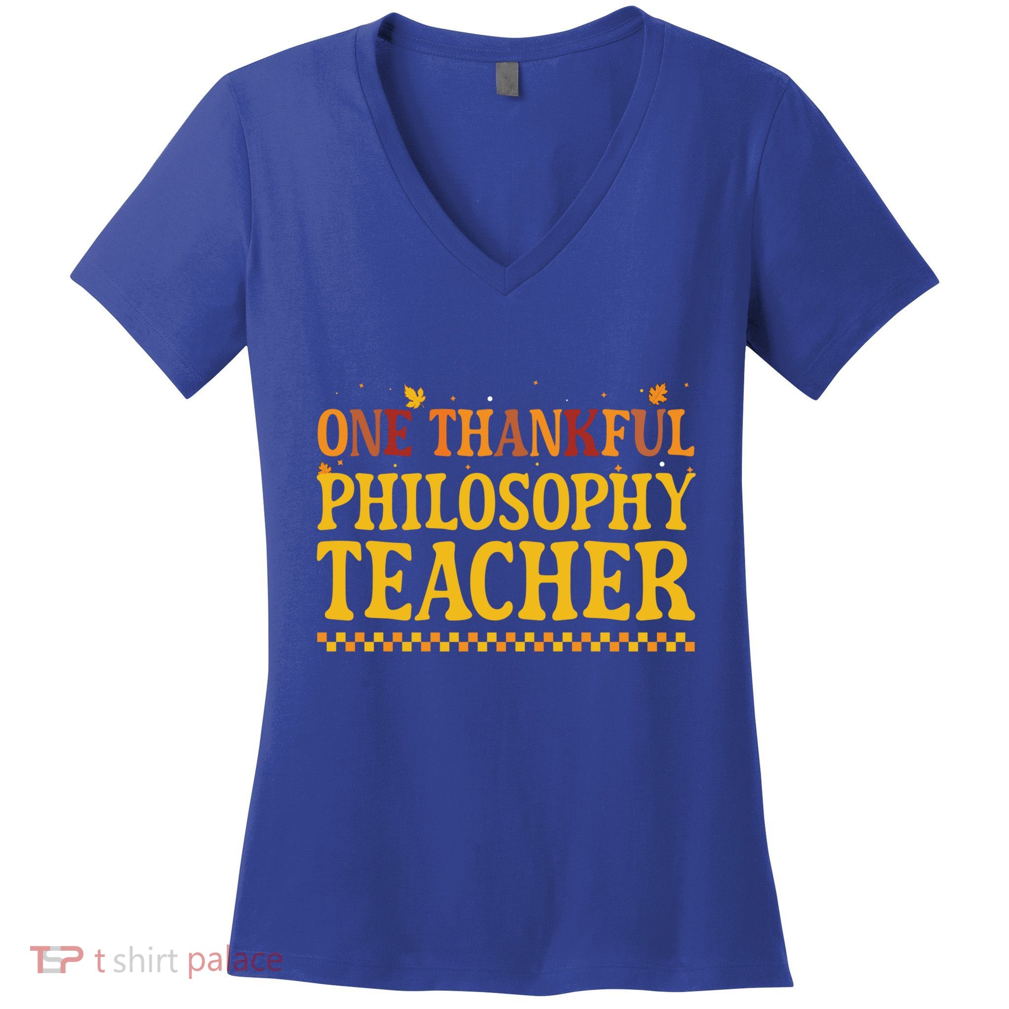 Thanksgiving One Thankful Philosophy Teacher Gift Women's V-Neck T-Shirt