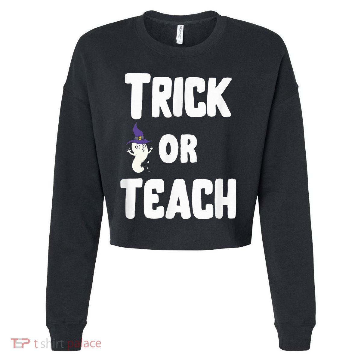 Trick Or Teach Funny Teacher Halloween - Teacher Halloween Cropped Pullover Crew
