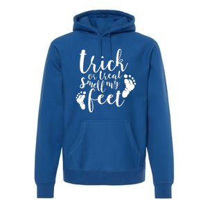 Trick Or Treat Smell My Feet Premium Hoodie