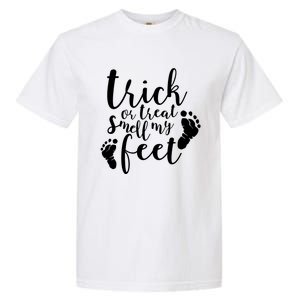 Trick Or Treat Smell My Feet Garment-Dyed Heavyweight T-Shirt