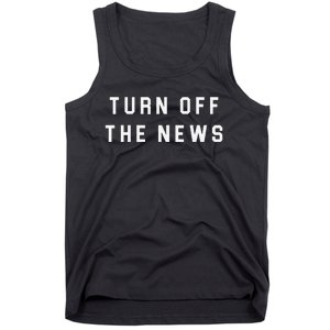 Turn Off The News Tank Top