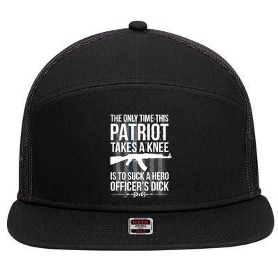 The only time this patriot takes a knee is to suck a hero 7 Panel Mesh Trucker Snapback Hat